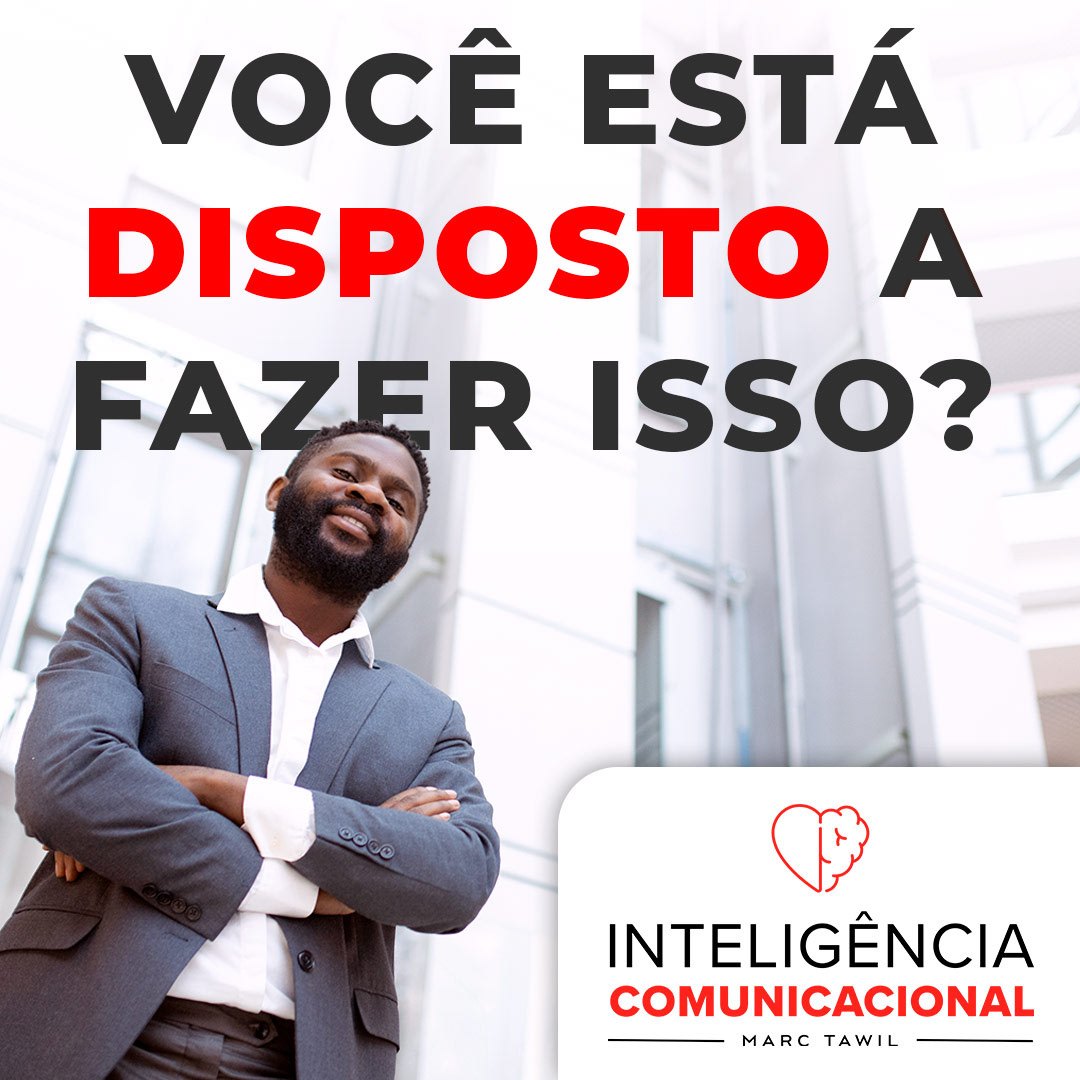 Você está disposto a fazer isso?