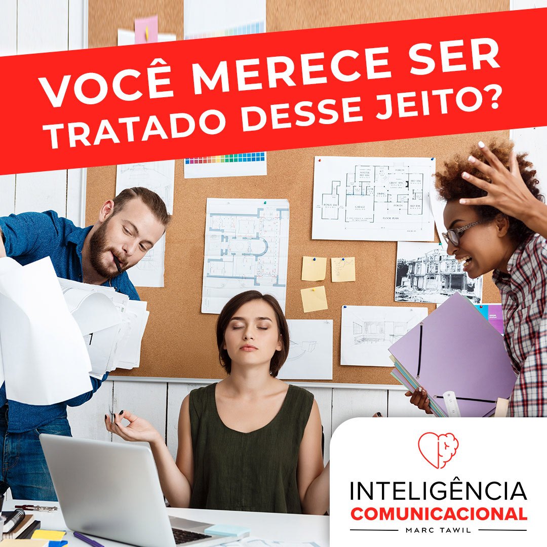Você merece ser tratado desse jeito?