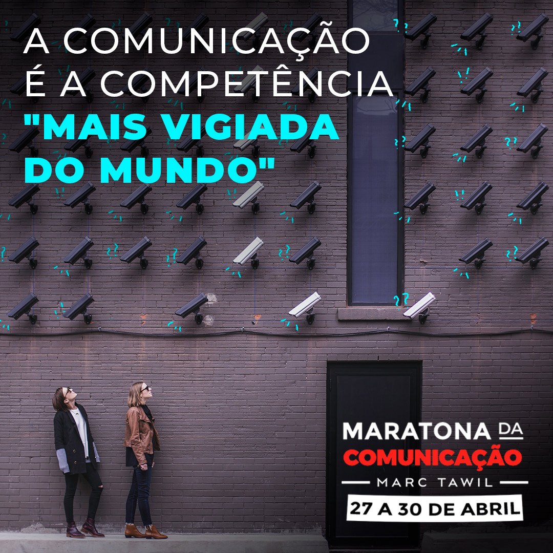 A comunicação é a competência mais vigiada do mundo