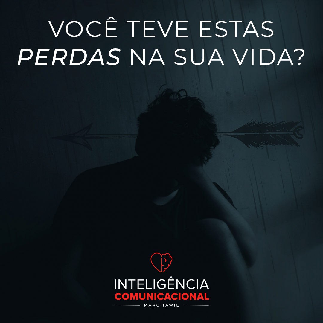 Você teve estas perdas na sua vida?