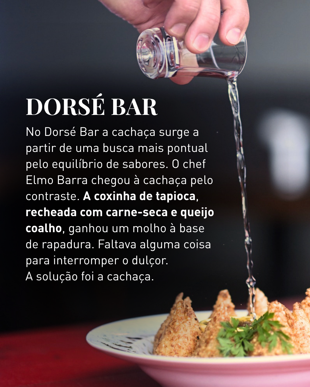 Cachaça no prato: chefs mineiros mostram o potencial da bebida como ingrediente — slide 5