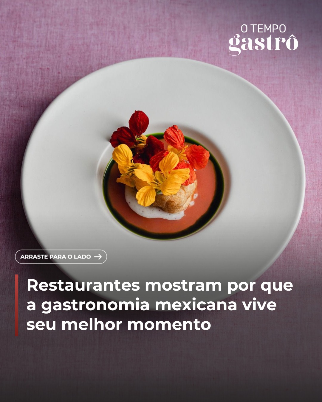 Restaurantes mostram por que a gastronomia mexicana vive seu melhor momento — slide 1
