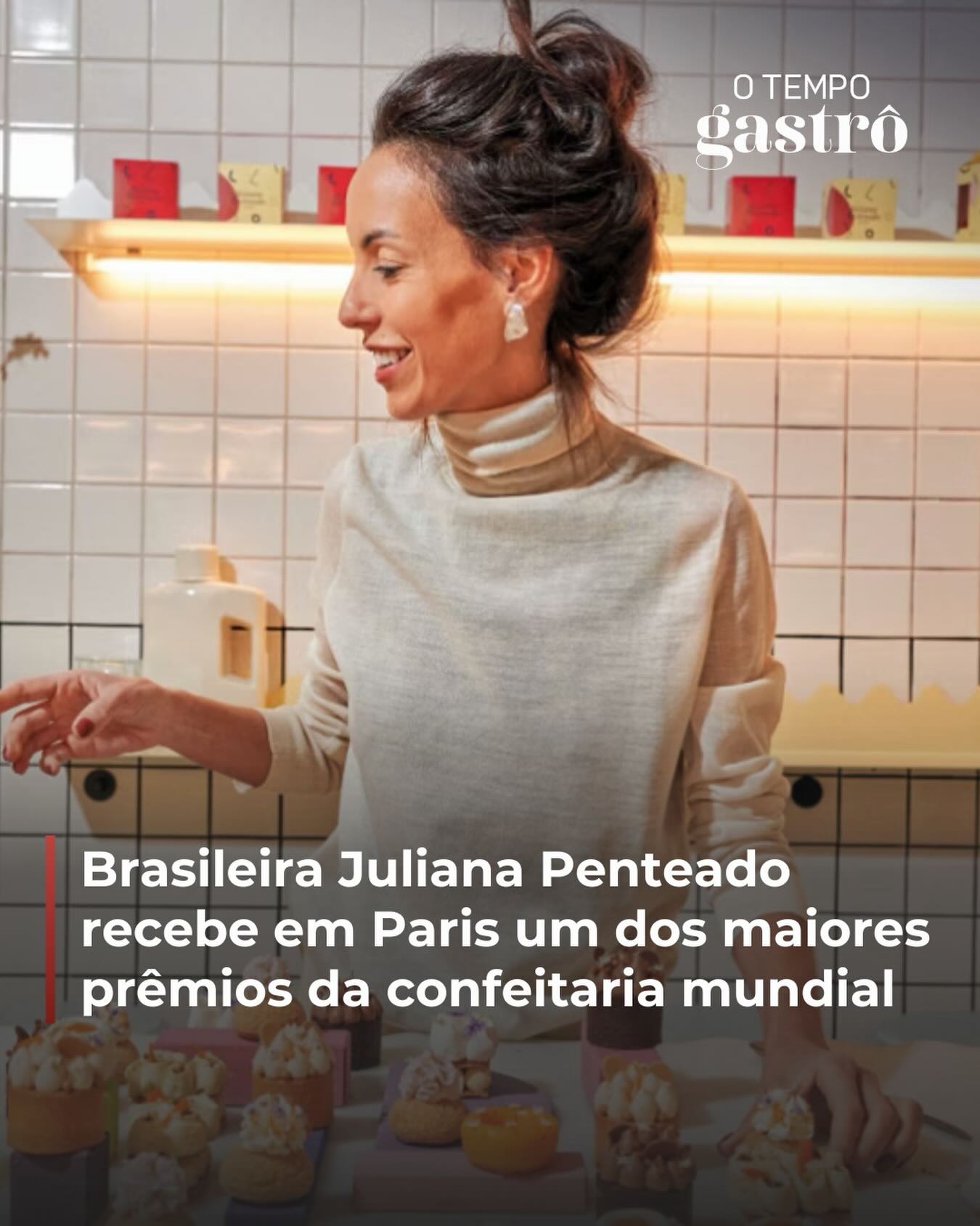 Brasileira Juliana Penteado recebe em Paris um dos maiores prêmios da confeitaria mundial